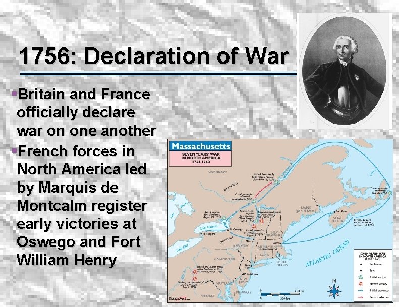 1756: Declaration of War §Britain and France officially declare war on one another §French