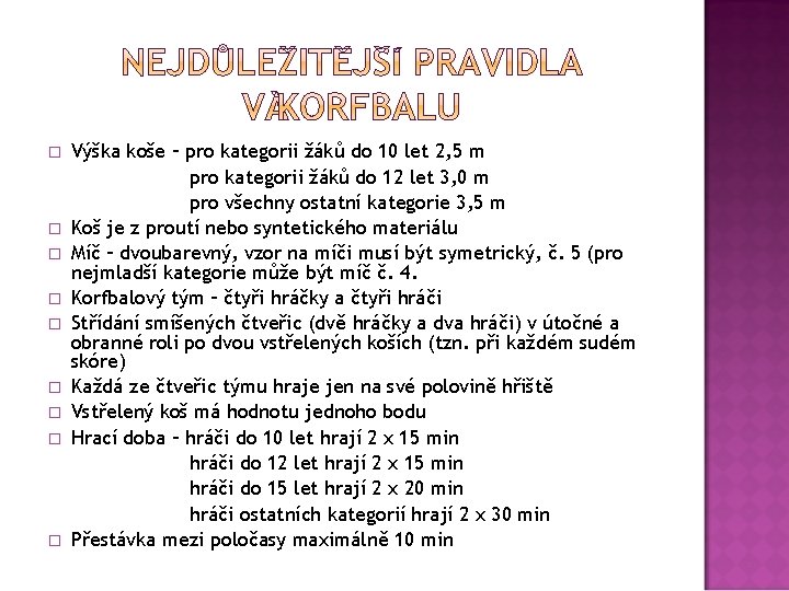 � � � � � Výška koše – pro kategorii žáků do 10 let