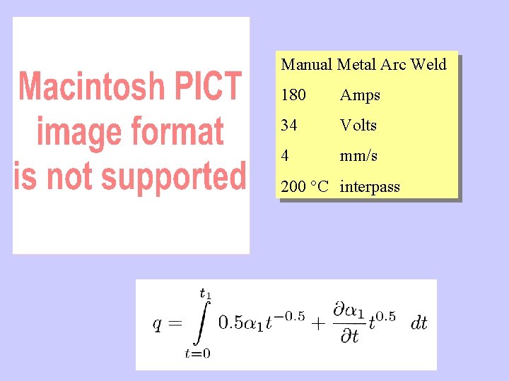 Manual Metal Arc Weld 180 Amps 34 Volts 4 mm/s 200 °C interpass 