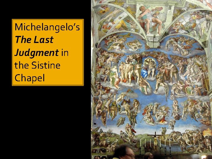 Michelangelo’s The Last Judgment in the Sistine Chapel 