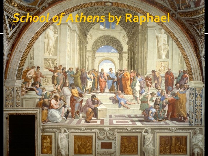 School of Athens by Raphael 