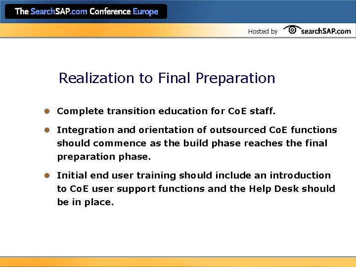 Hosted by Realization to Final Preparation l Complete transition education for Co. E staff.