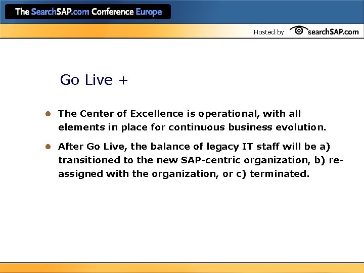 Hosted by Go Live + l The Center of Excellence is operational, with all