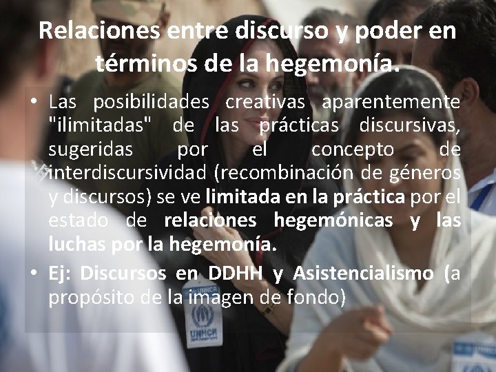 Relaciones entre discurso y poder en términos de la hegemonía. • Las posibilidades creativas