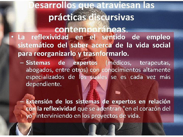 Desarrollos que atraviesan las prácticas discursivas contemporáneas. • La reflexividad en el sentido de