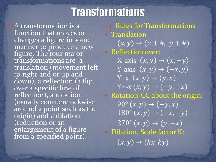 Transformations � A transformation is a function that moves or changes a figure in