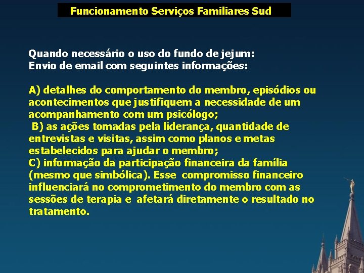 FUNCIONAMENTO SERVIÇOS FAMILIARES SUD Sud Funcionamento Serviços Familiares Quando necessário o uso do fundo