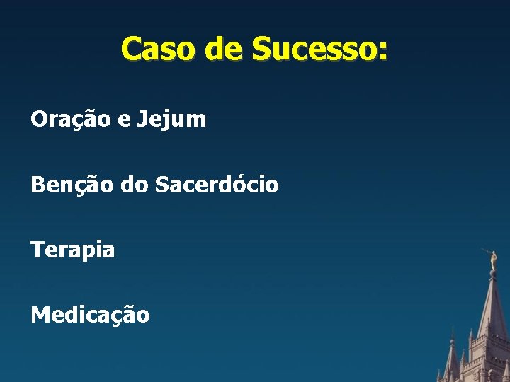 Caso de Sucesso: Oração e Jejum Benção do Sacerdócio Terapia Medicação 