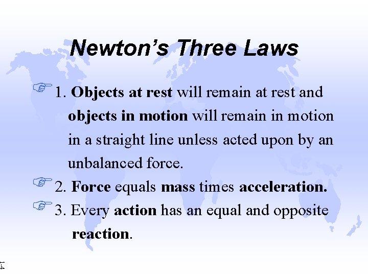 Newton’s Three Laws F 1. Objects at rest will remain at rest and objects