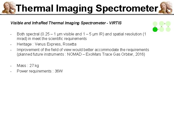 Thermal Imaging Spectrometer Visible and Infra. Red Thermal Imaging Spectrometer - VIRTIS - -