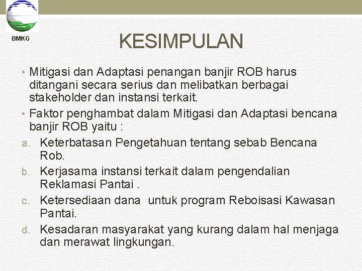 BMKG KESIMPULAN • Mitigasi dan Adaptasi penangan banjir ROB harus ditangani secara serius dan