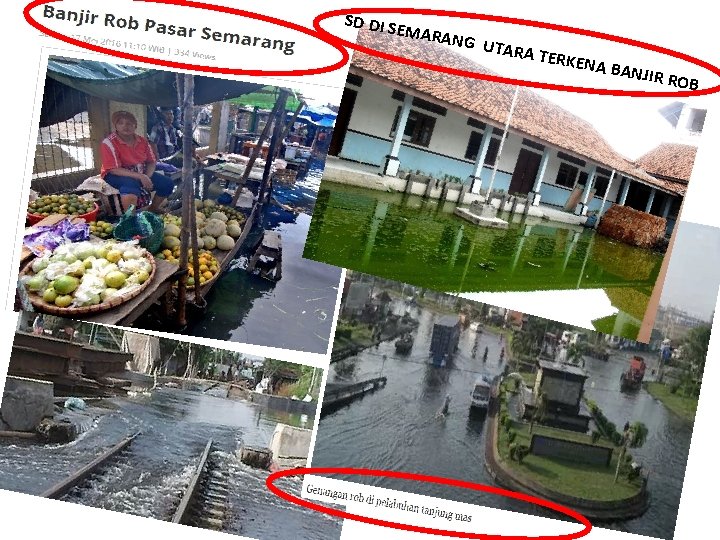SD DI S EMARA NG UT ARA TE RKENA BANJIR ROB 