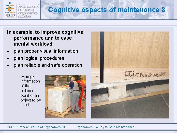 Cognitive aspects of maintenance 3 In example, to improve cognitive performance and to ease