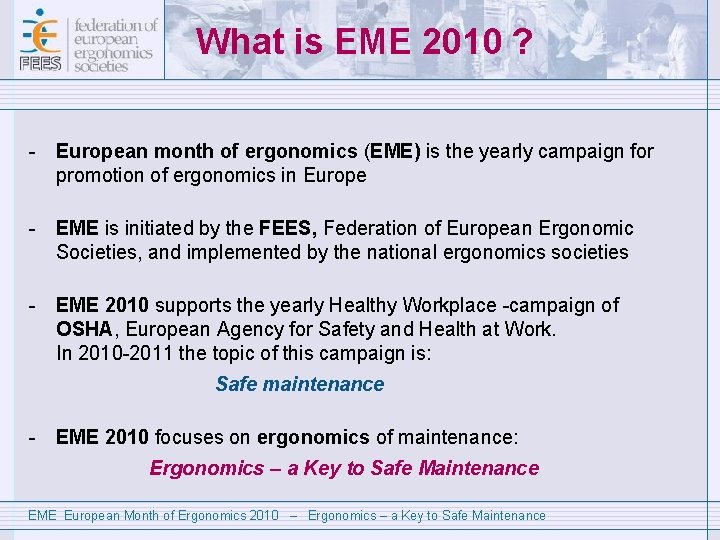 What is EME 2010 ? - European month of ergonomics (EME) is the yearly