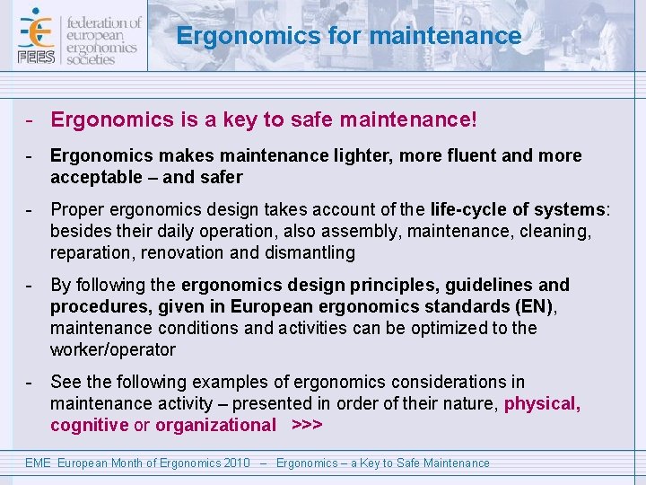 Ergonomics for maintenance - Ergonomics is a key to safe maintenance! - Ergonomics makes