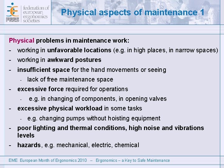 Physical aspects of maintenance 1 Physical problems in maintenance work: - working in unfavorable