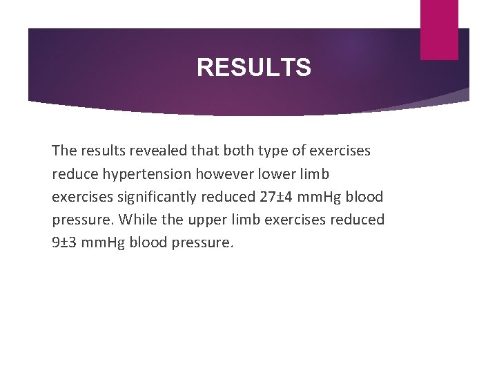 RESULTS The results revealed that both type of exercises reduce hypertension however lower limb