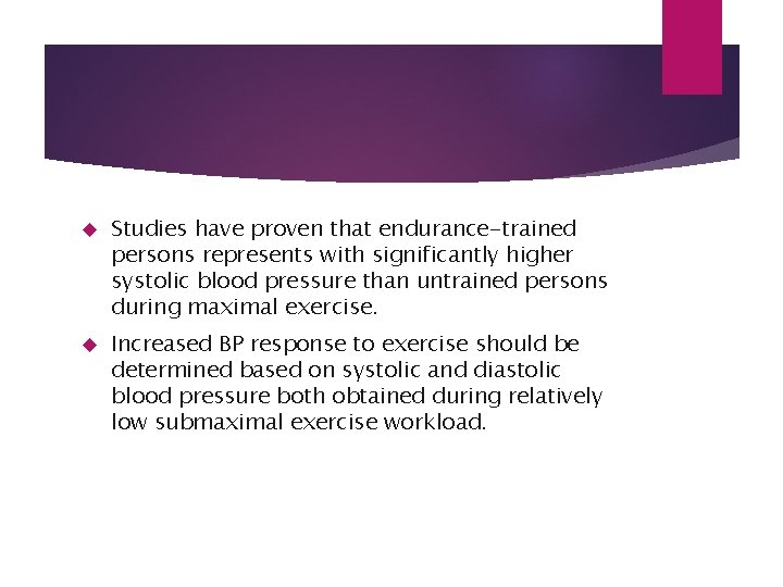  Studies have proven that endurance-trained persons represents with significantly higher systolic blood pressure