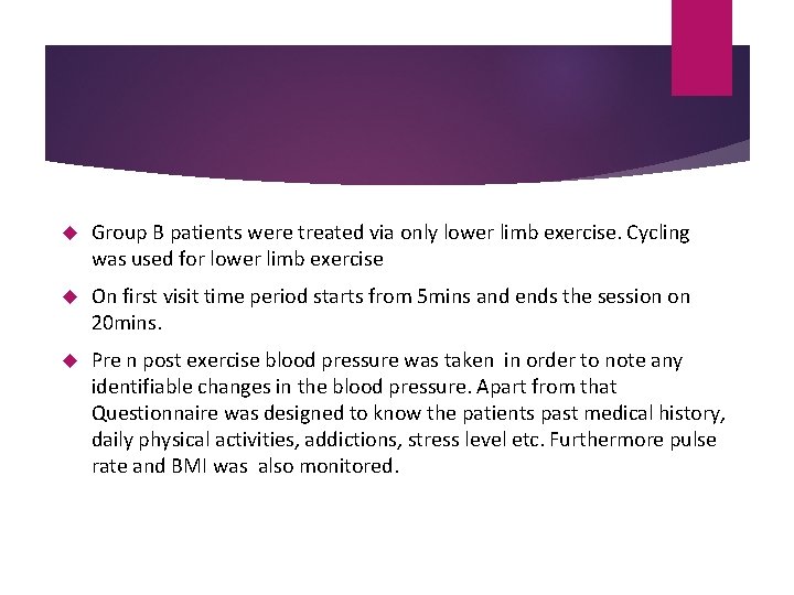  Group B patients were treated via only lower limb exercise. Cycling was used