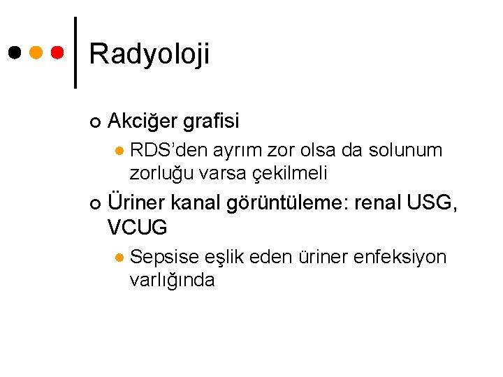 Radyoloji ¢ Akciğer grafisi l ¢ RDS’den ayrım zor olsa da solunum zorluğu varsa