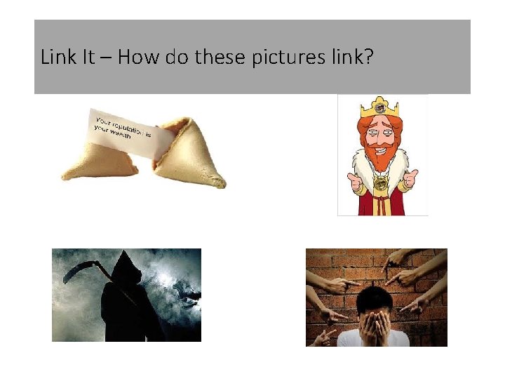 Link It – How do these pictures link? 