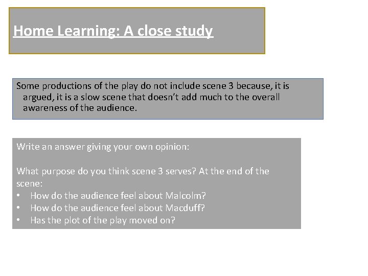 Home Learning: A close study Some productions of the play do not include scene