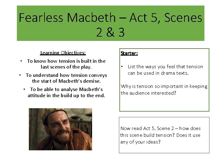 Fearless Macbeth – Act 5, Scenes 2&3 Learning Objectives: • To know how tension