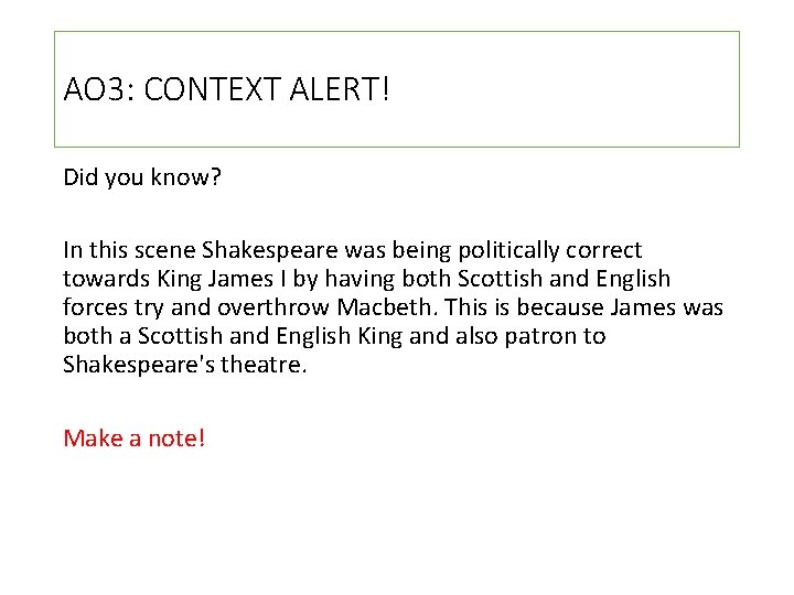 AO 3: CONTEXT ALERT! Did you know? In this scene Shakespeare was being politically