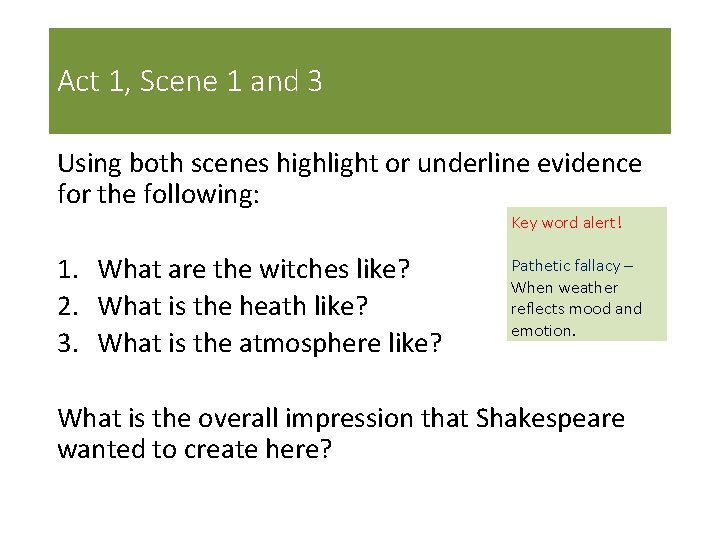 Act 1, Scene 1 and 3 Using both scenes highlight or underline evidence for