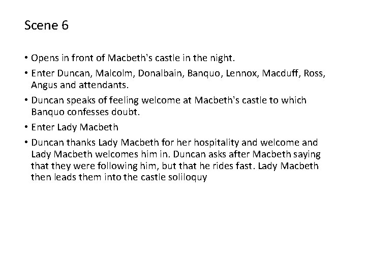 Scene 6 • Opens in front of Macbeth's castle in the night. • Enter