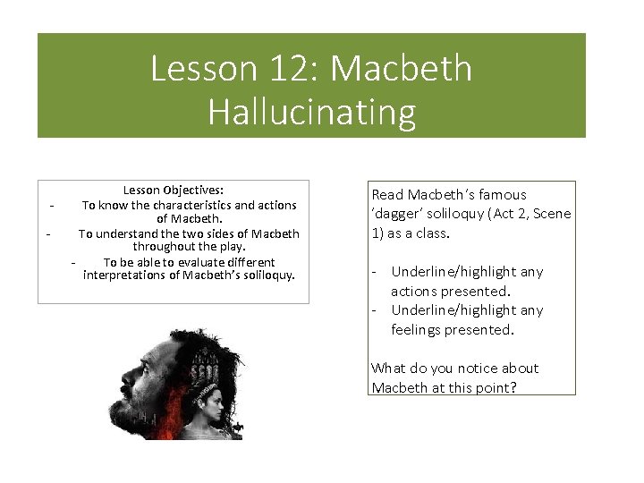 Lesson 12: Macbeth Hallucinating - Lesson Objectives: To know the characteristics and actions of