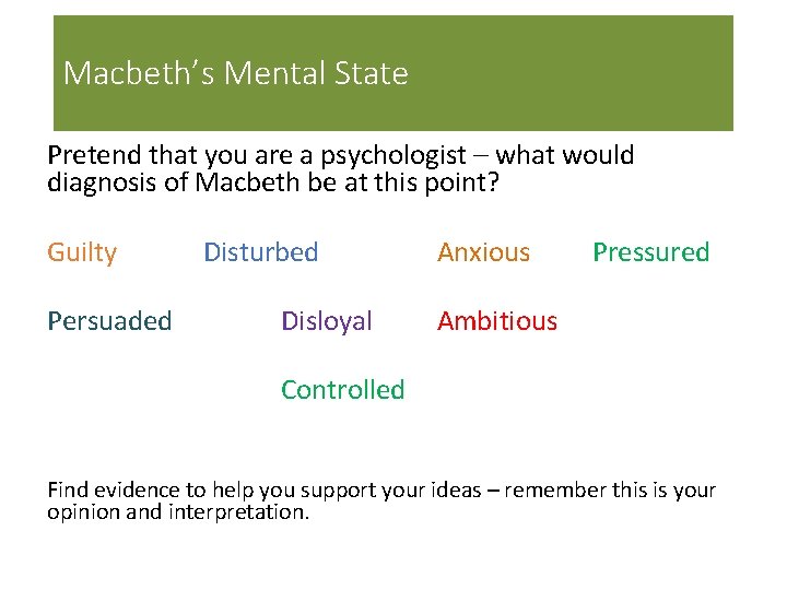 Macbeth’s Mental State Pretend that you are a psychologist – what would diagnosis of