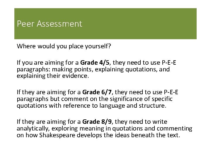 Peer Assessment Where would you place yourself? If you are aiming for a Grade