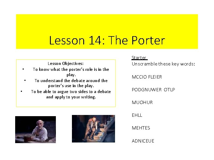 Lesson 14: The Porter • • • Lesson Objectives: To know what the porter’s