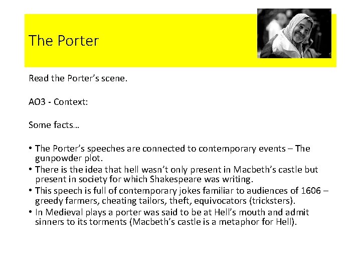 The Porter Read the Porter’s scene. AO 3 - Context: Some facts… • The