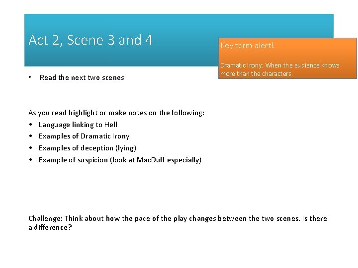 Act 2, Scene 3 and 4 • Read the next two scenes Key term