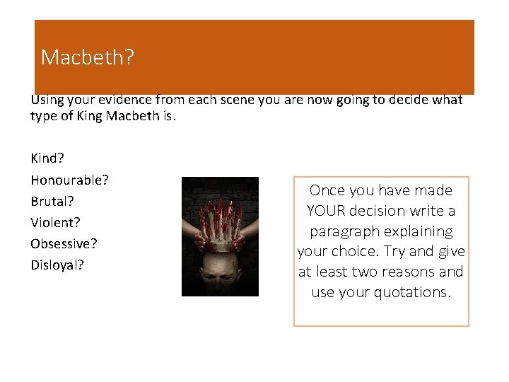 Macbeth? Using your evidence from each scene you are now going to decide what