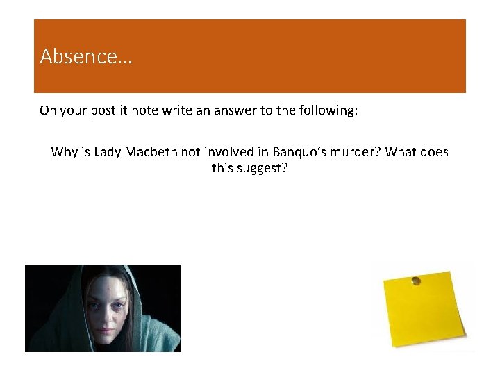 Absence… On your post it note write an answer to the following: Why is