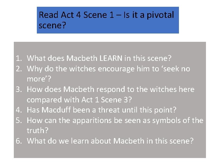 Read Act 4 Scene 1 – Is it a pivotal scene? 1. What does