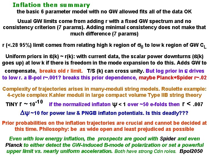 Inflation then summary the basic 6 parameter model with no GW allowed fits all