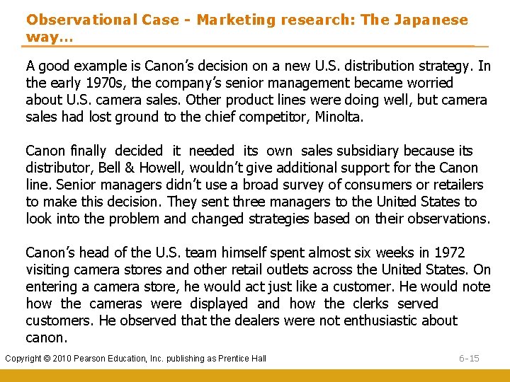 Observational Case - Marketing research: The Japanese way… A good example is Canon’s decision