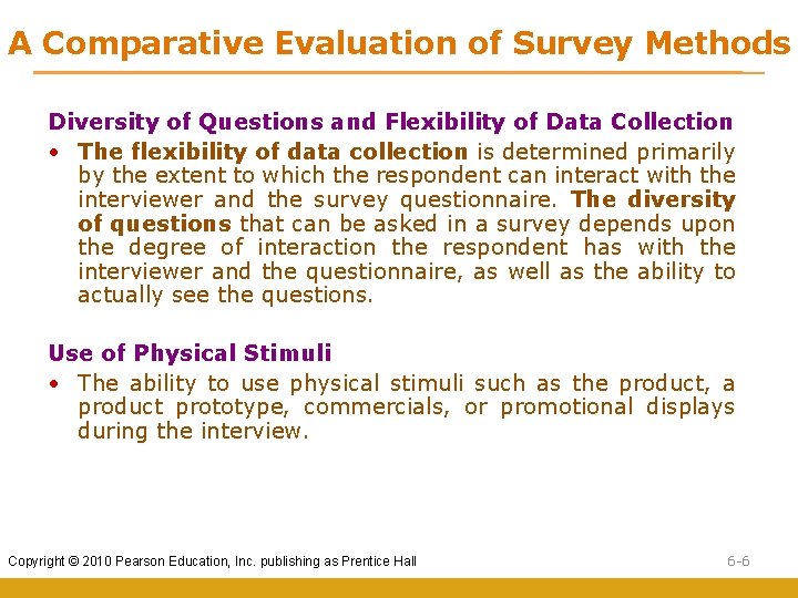 A Comparative Evaluation of Survey Methods Diversity of Questions and Flexibility of Data Collection