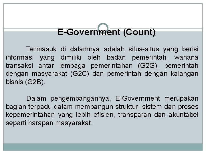 E-Government (Count) Termasuk di dalamnya adalah situs-situs yang berisi informasi yang dimiliki oleh badan
