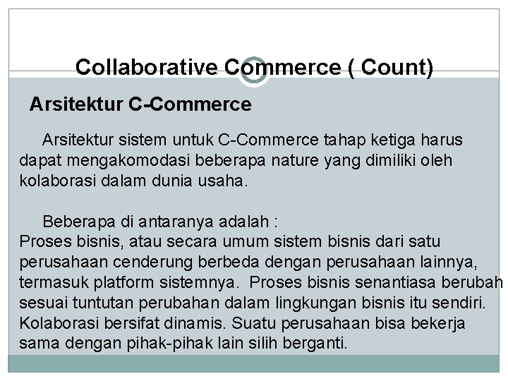 Collaborative Commerce ( Count) Arsitektur C-Commerce Arsitektur sistem untuk C-Commerce tahap ketiga harus dapat