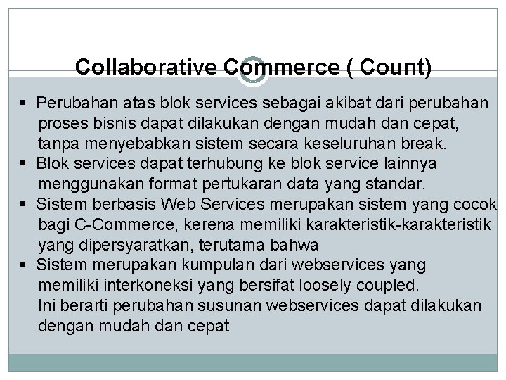 Collaborative Commerce ( Count) § Perubahan atas blok services sebagai akibat dari perubahan proses