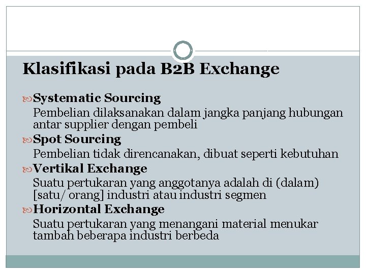 Klasifikasi pada B 2 B Exchange Systematic Sourcing Pembelian dilaksanakan dalam jangka panjang hubungan