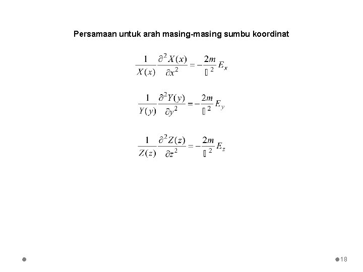 Persamaan untuk arah masing-masing sumbu koordinat 18 