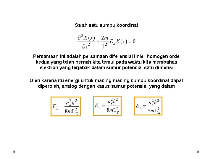 Salah satu sumbu koordinat Persamaan ini adalah persamaan diferensial linier homogen orde kedua yang