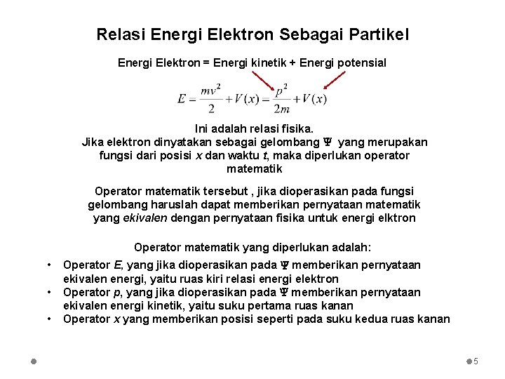Relasi Energi Elektron Sebagai Partikel Energi Elektron = Energi kinetik + Energi potensial Ini