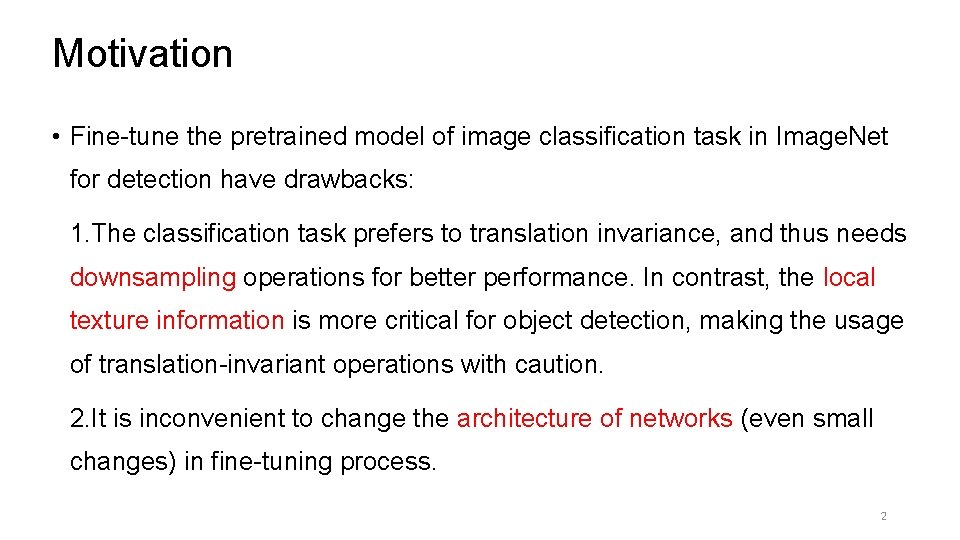 Motivation • Fine-tune the pretrained model of image classification task in Image. Net for